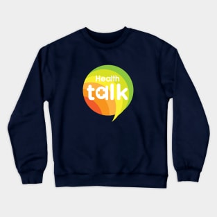 health talk media consulttation Crewneck Sweatshirt